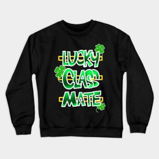 St Patrick's Day Lucky Classmate Crewneck Sweatshirt